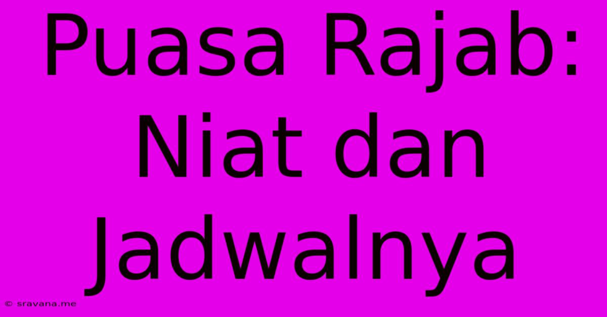 Puasa Rajab: Niat Dan Jadwalnya