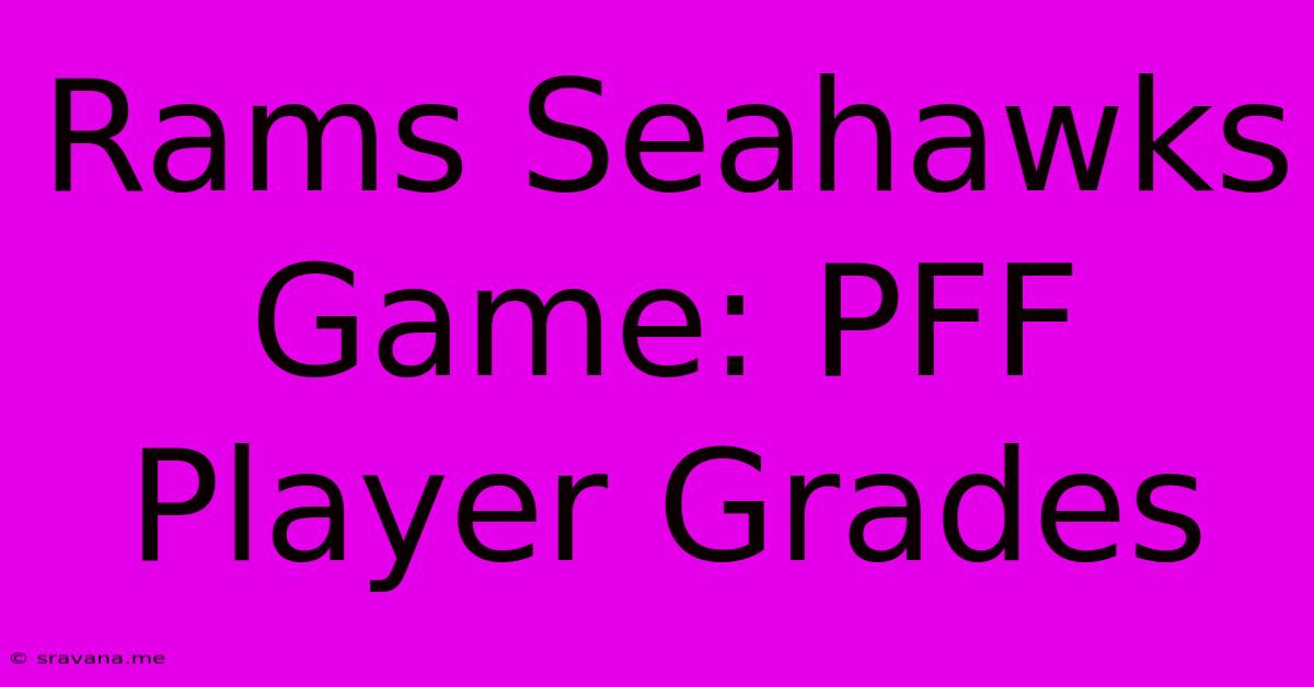 Rams Seahawks Game: PFF Player Grades