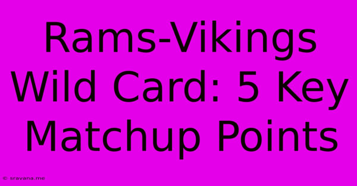 Rams-Vikings Wild Card: 5 Key Matchup Points