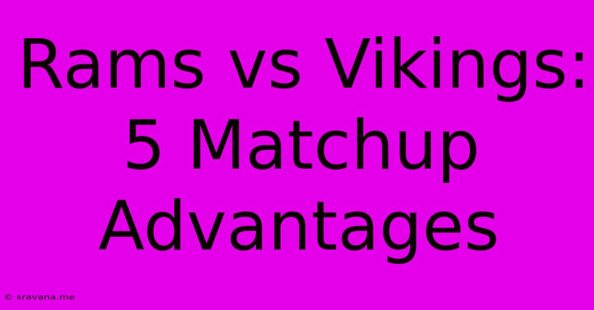 Rams Vs Vikings: 5 Matchup Advantages