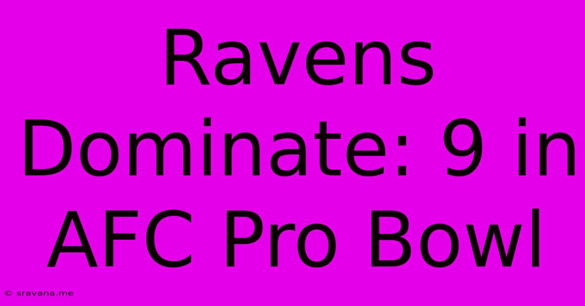 Ravens Dominate: 9 In AFC Pro Bowl