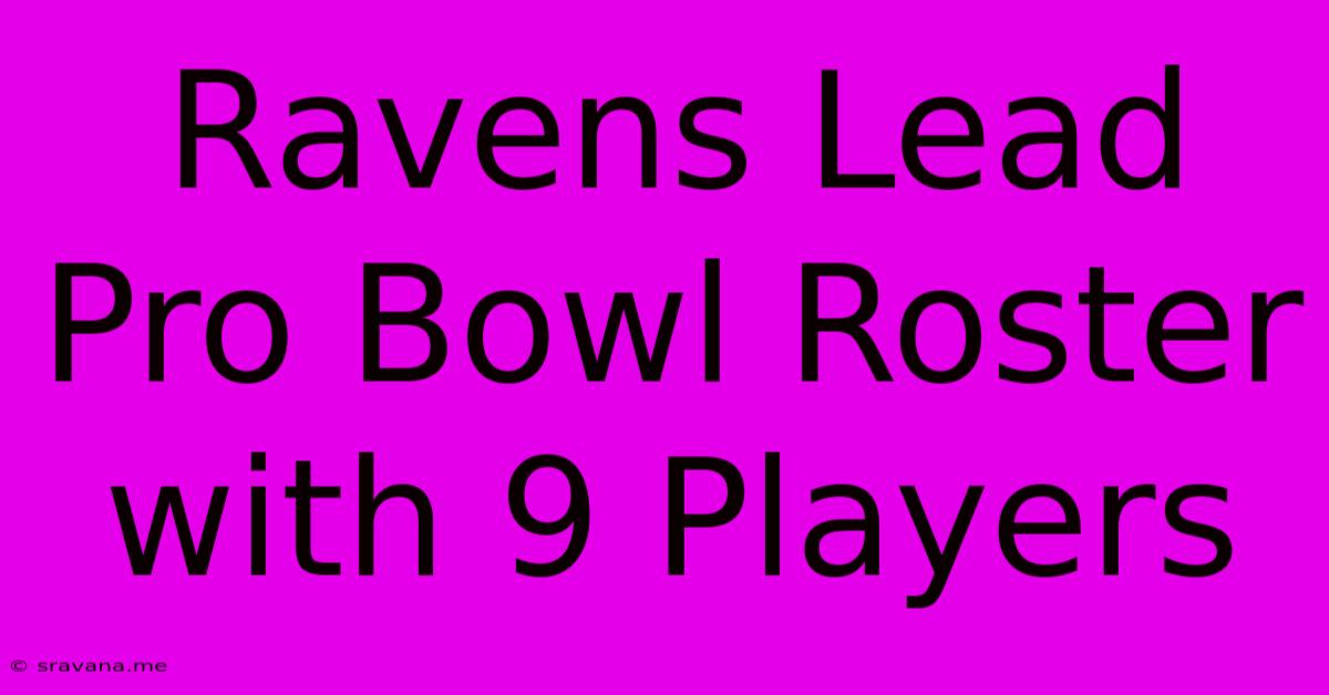 Ravens Lead Pro Bowl Roster With 9 Players