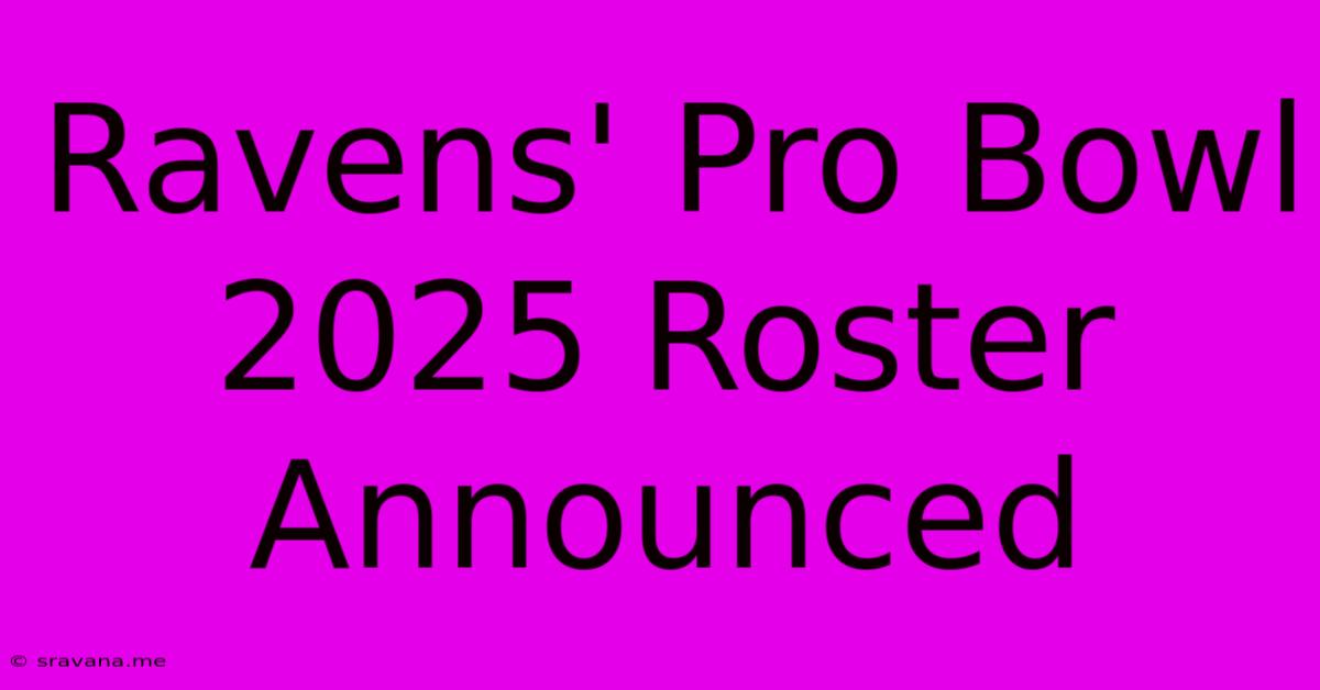 Ravens' Pro Bowl 2025 Roster Announced