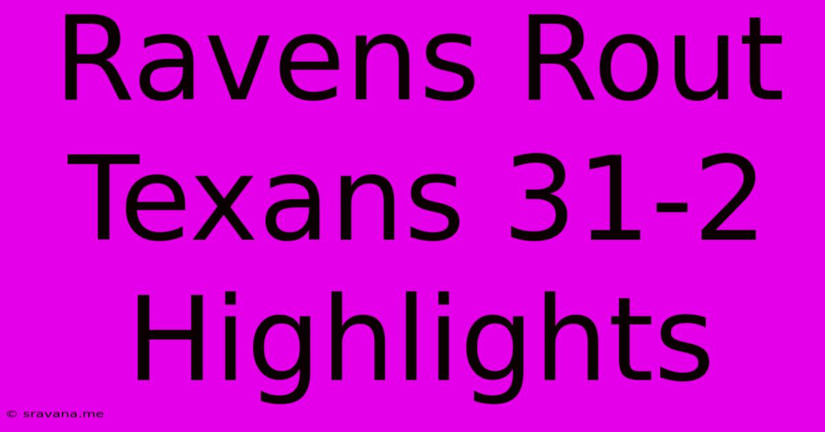 Ravens Rout Texans 31-2 Highlights