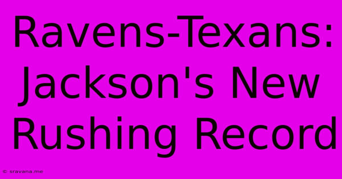 Ravens-Texans: Jackson's New Rushing Record