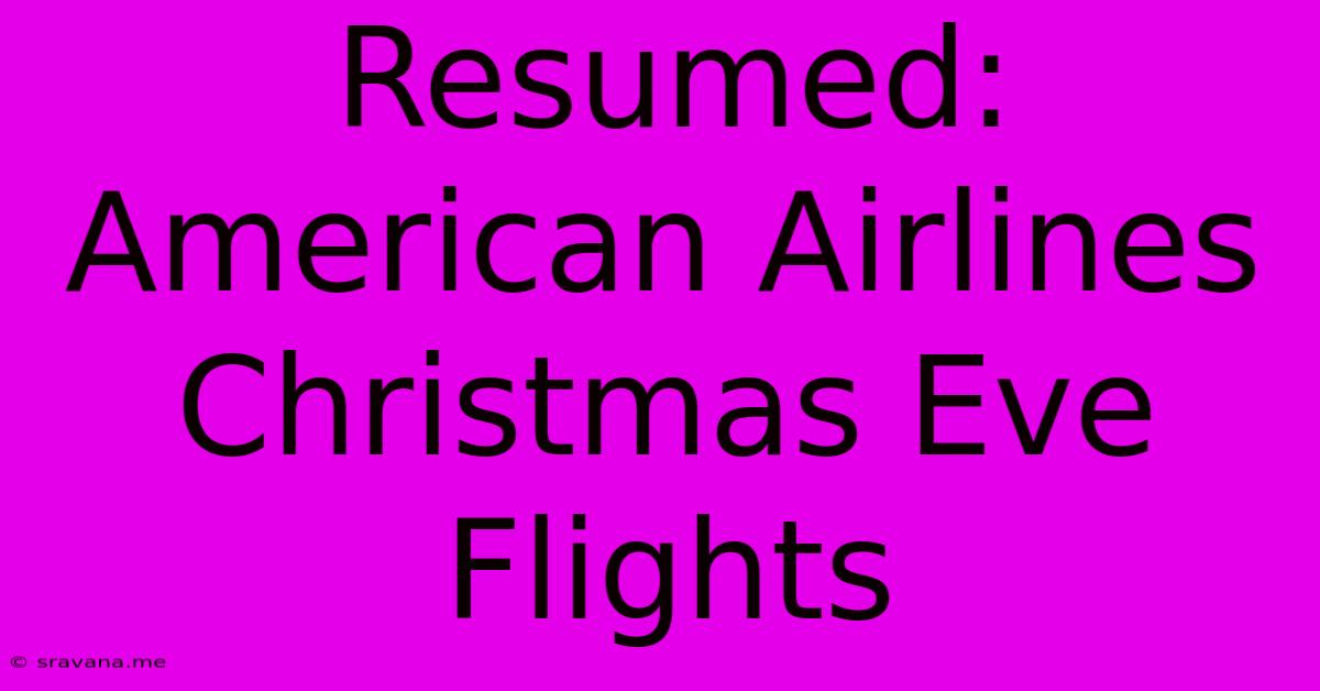 Resumed: American Airlines Christmas Eve Flights