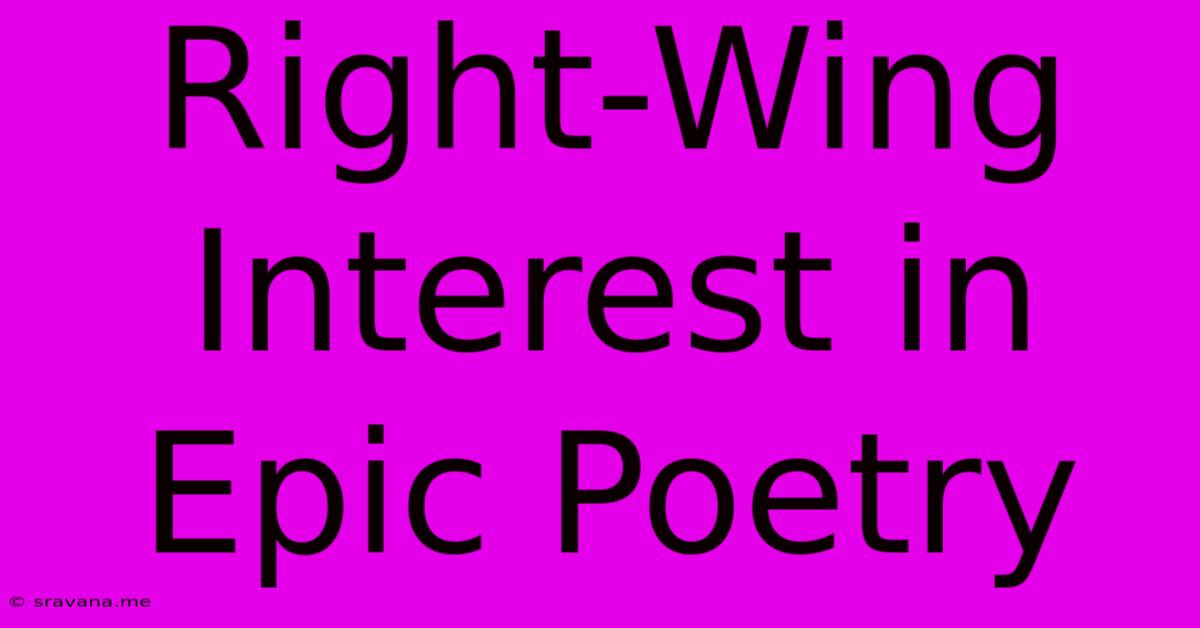 Right-Wing Interest In Epic Poetry