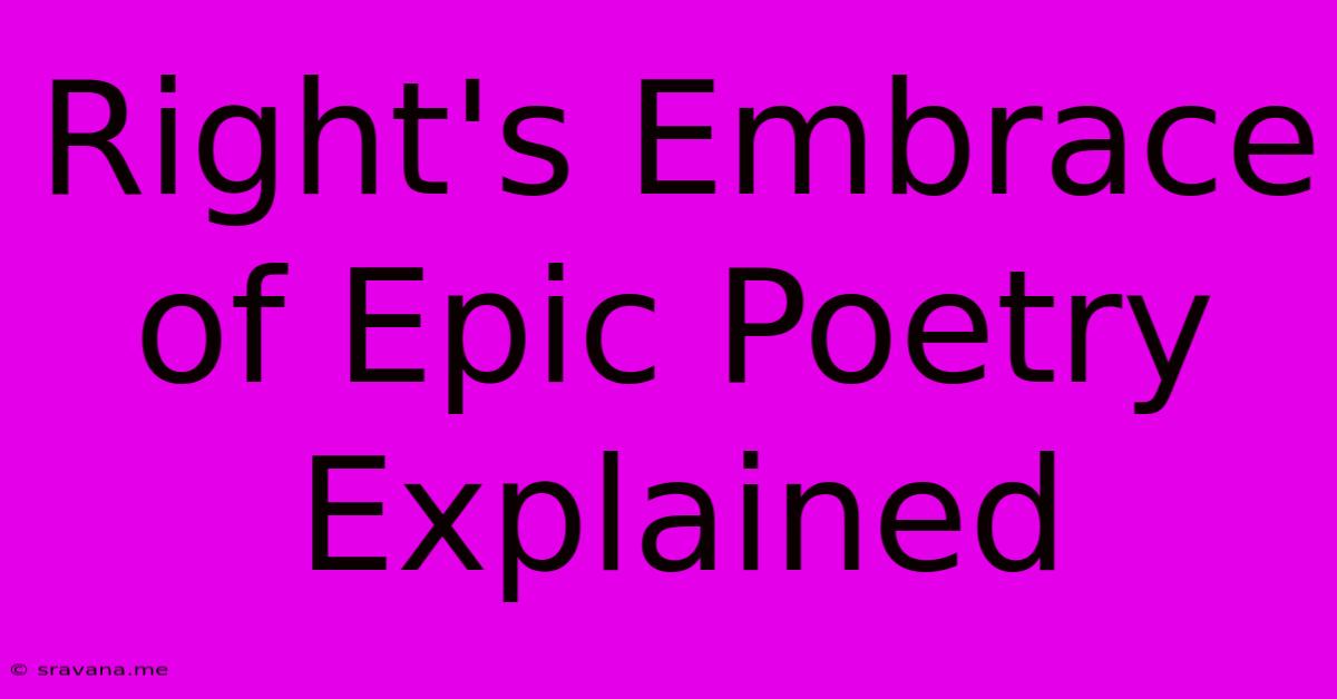 Right's Embrace Of Epic Poetry Explained