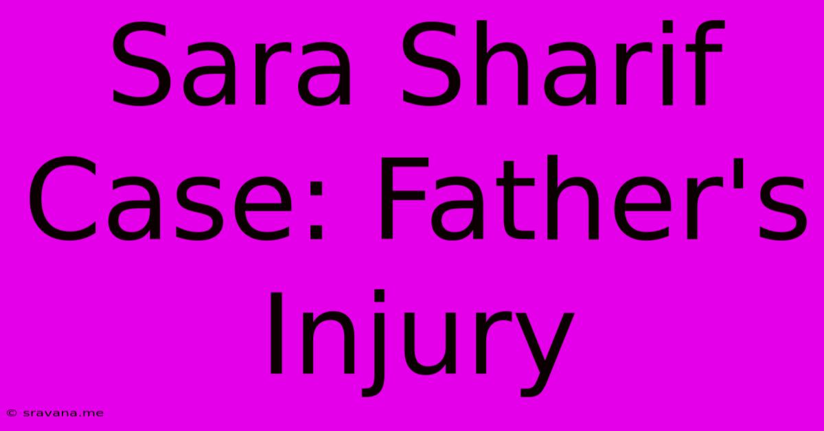 Sara Sharif Case: Father's Injury