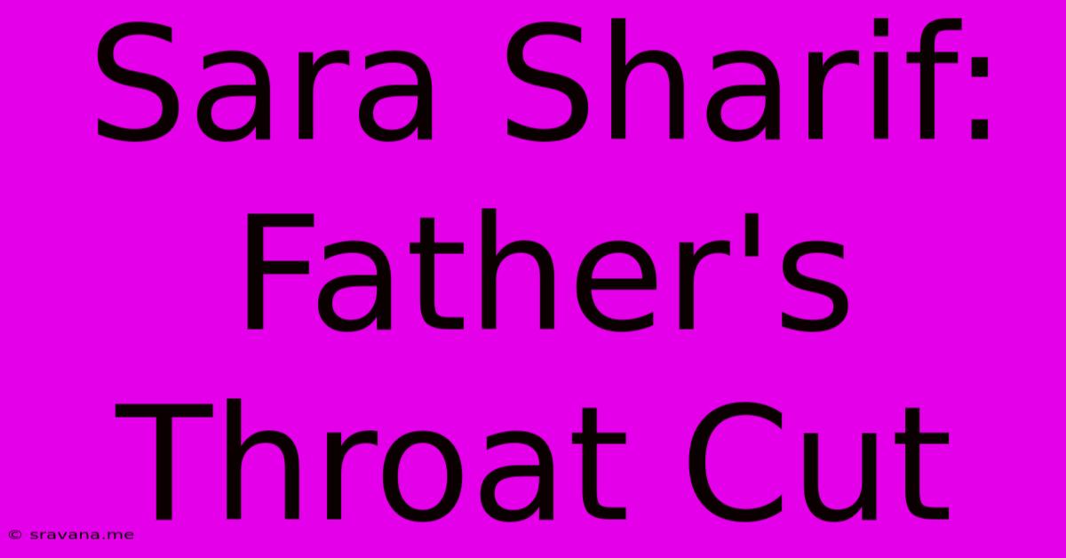 Sara Sharif: Father's Throat Cut