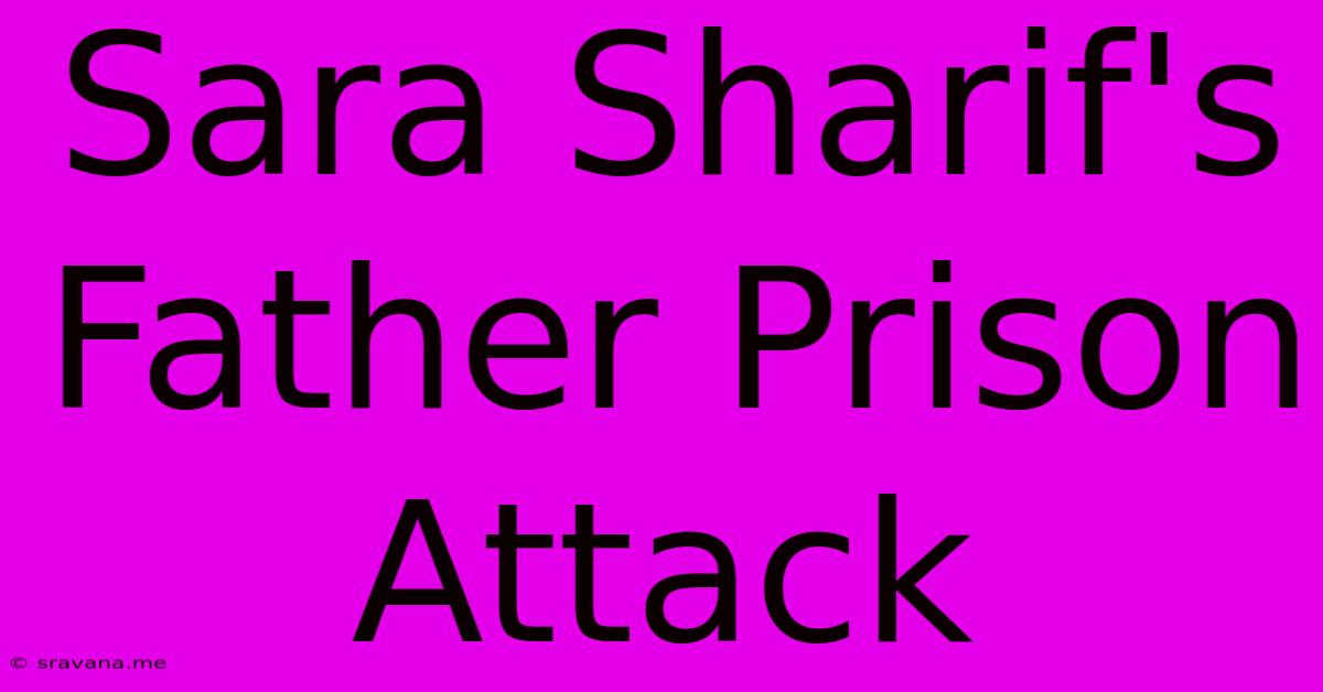 Sara Sharif's Father Prison Attack