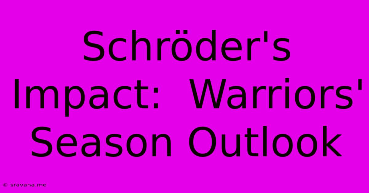 Schröder's Impact:  Warriors' Season Outlook