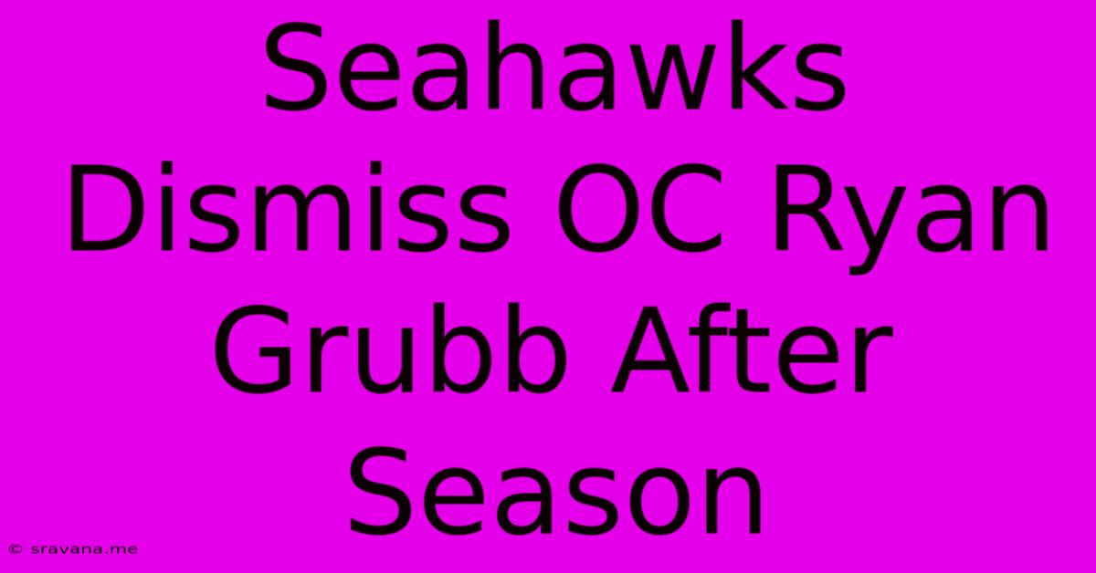 Seahawks Dismiss OC Ryan Grubb After Season