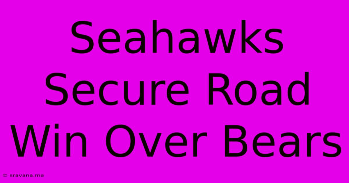 Seahawks Secure Road Win Over Bears