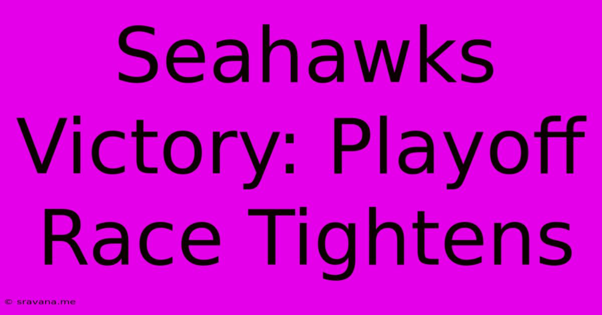 Seahawks Victory: Playoff Race Tightens