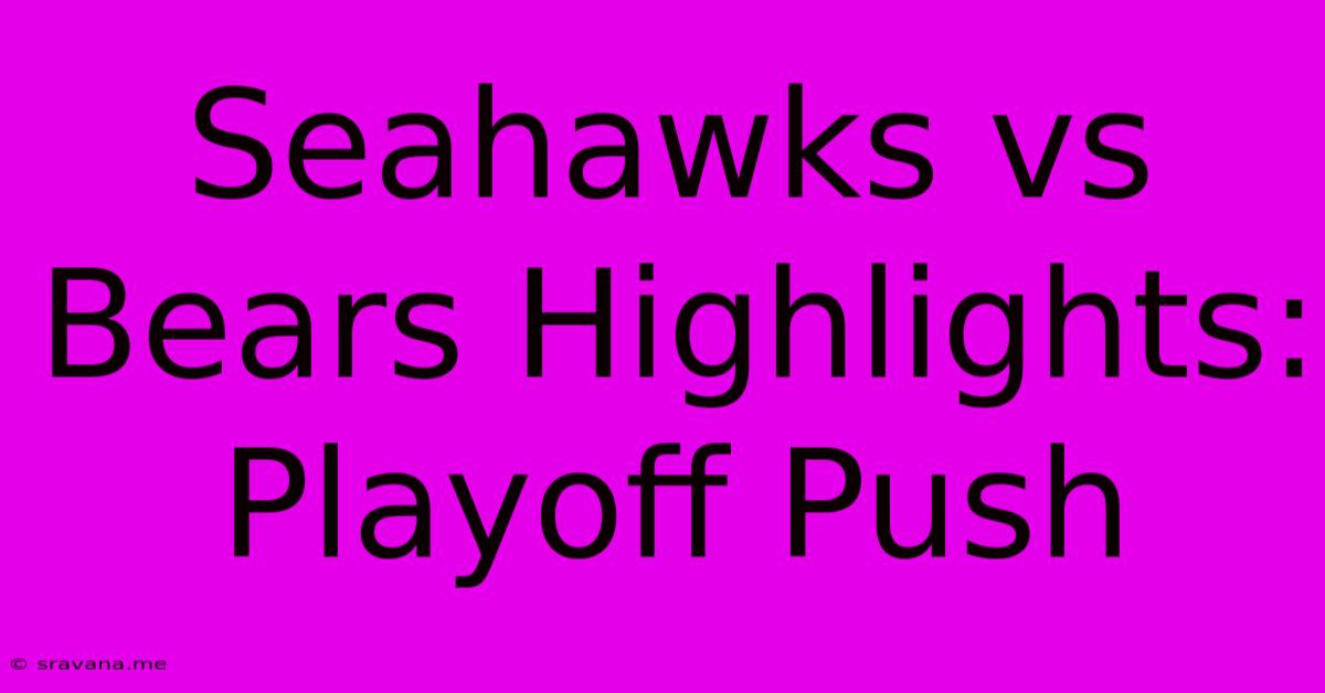 Seahawks Vs Bears Highlights: Playoff Push