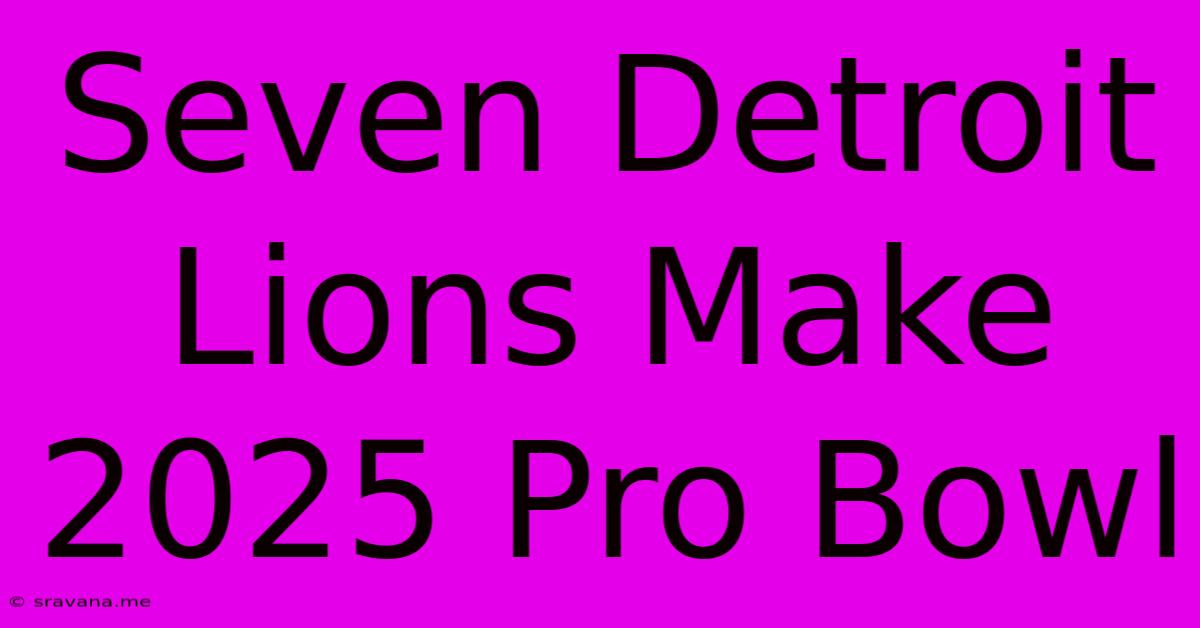 Seven Detroit Lions Make 2025 Pro Bowl