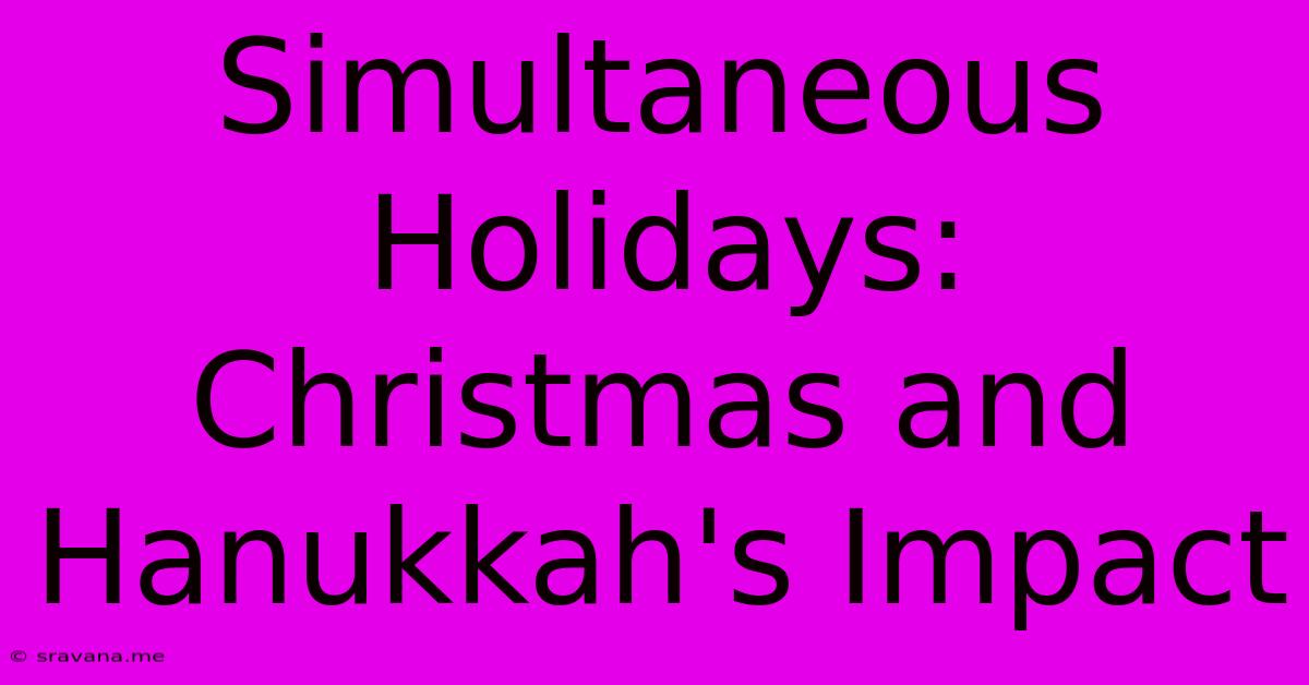 Simultaneous Holidays: Christmas And Hanukkah's Impact