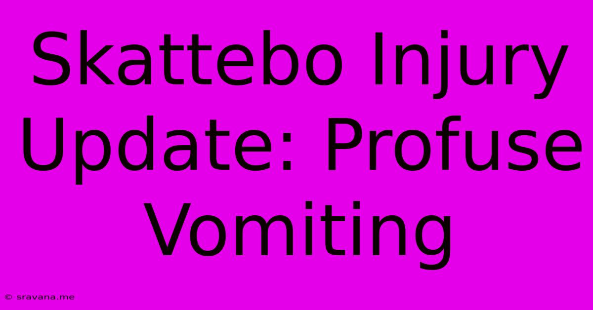 Skattebo Injury Update: Profuse Vomiting