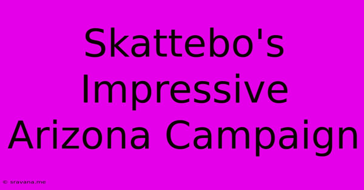 Skattebo's Impressive Arizona Campaign