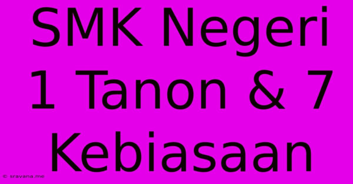 SMK Negeri 1 Tanon & 7 Kebiasaan