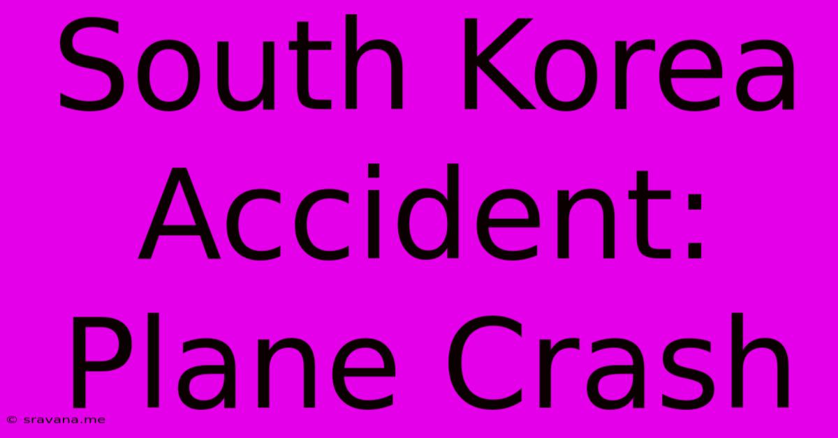 South Korea Accident: Plane Crash