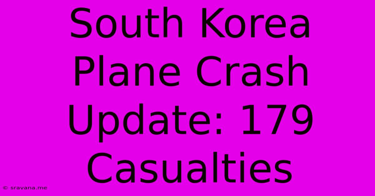 South Korea Plane Crash Update: 179 Casualties