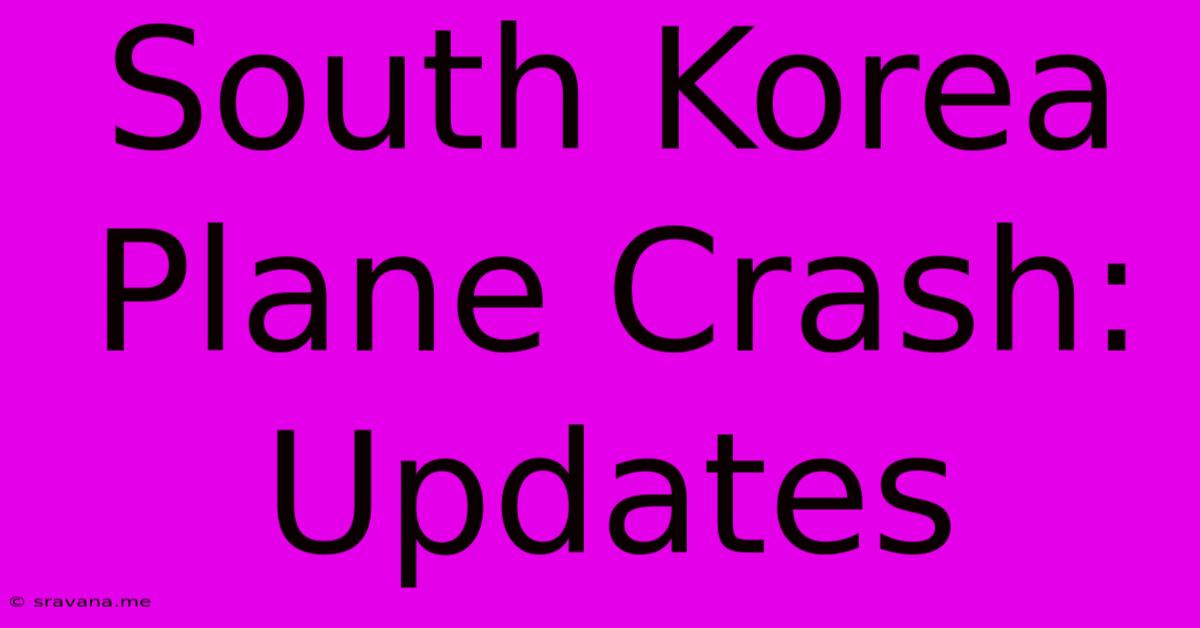 South Korea Plane Crash: Updates