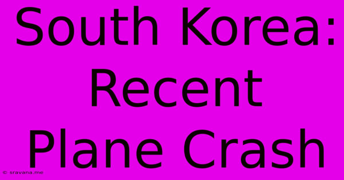 South Korea: Recent Plane Crash