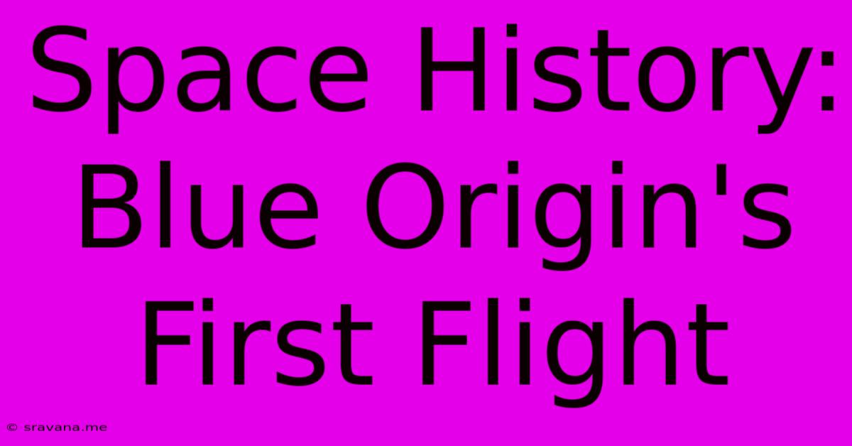 Space History: Blue Origin's First Flight