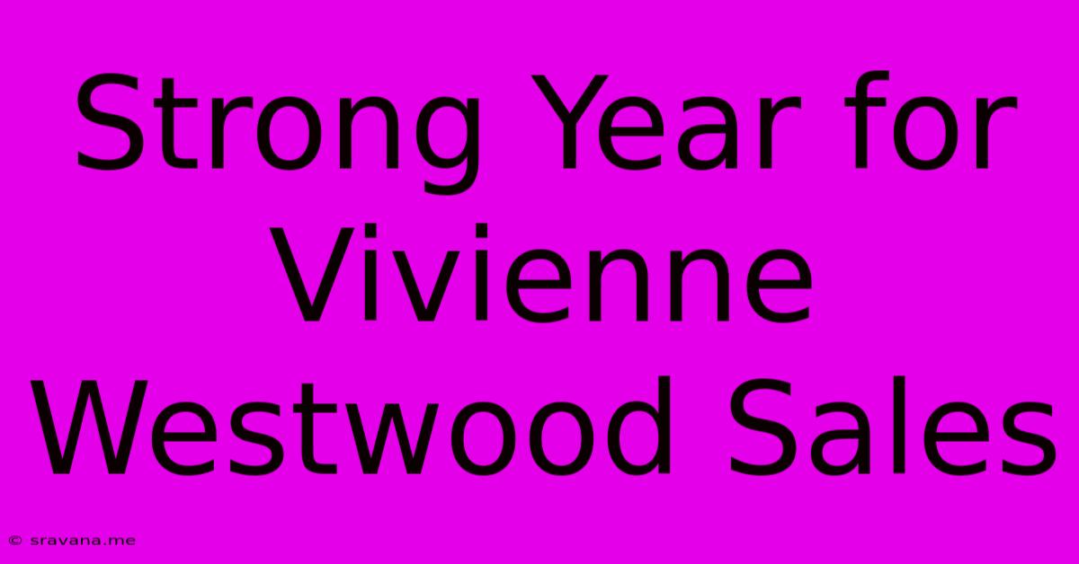 Strong Year For Vivienne Westwood Sales