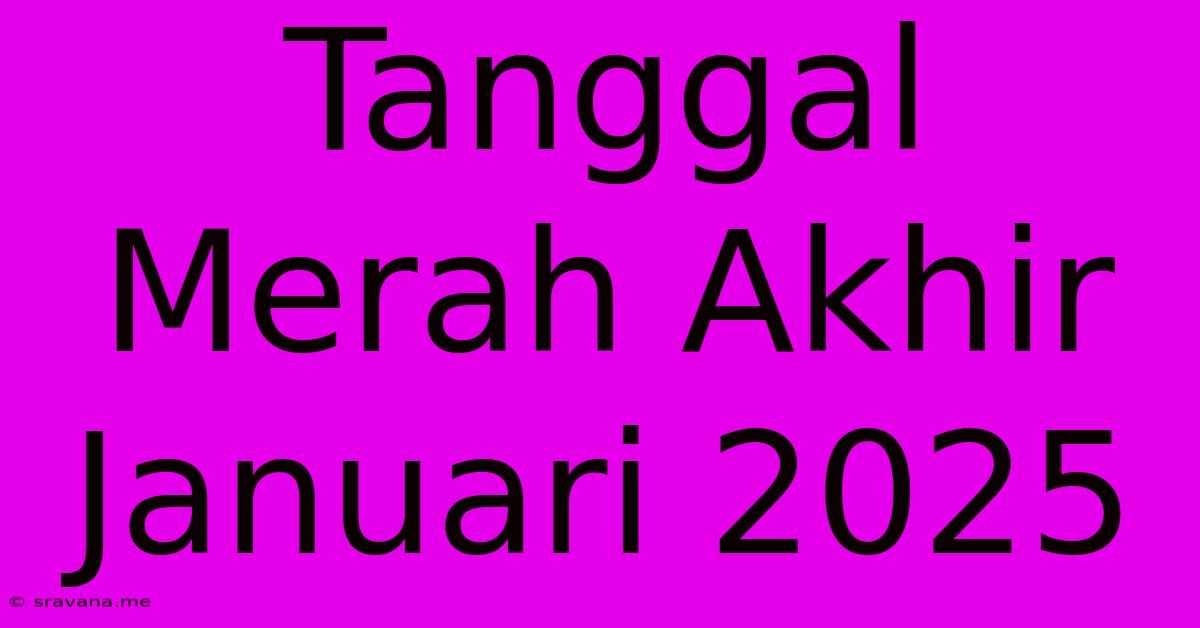 Tanggal Merah Akhir Januari 2025