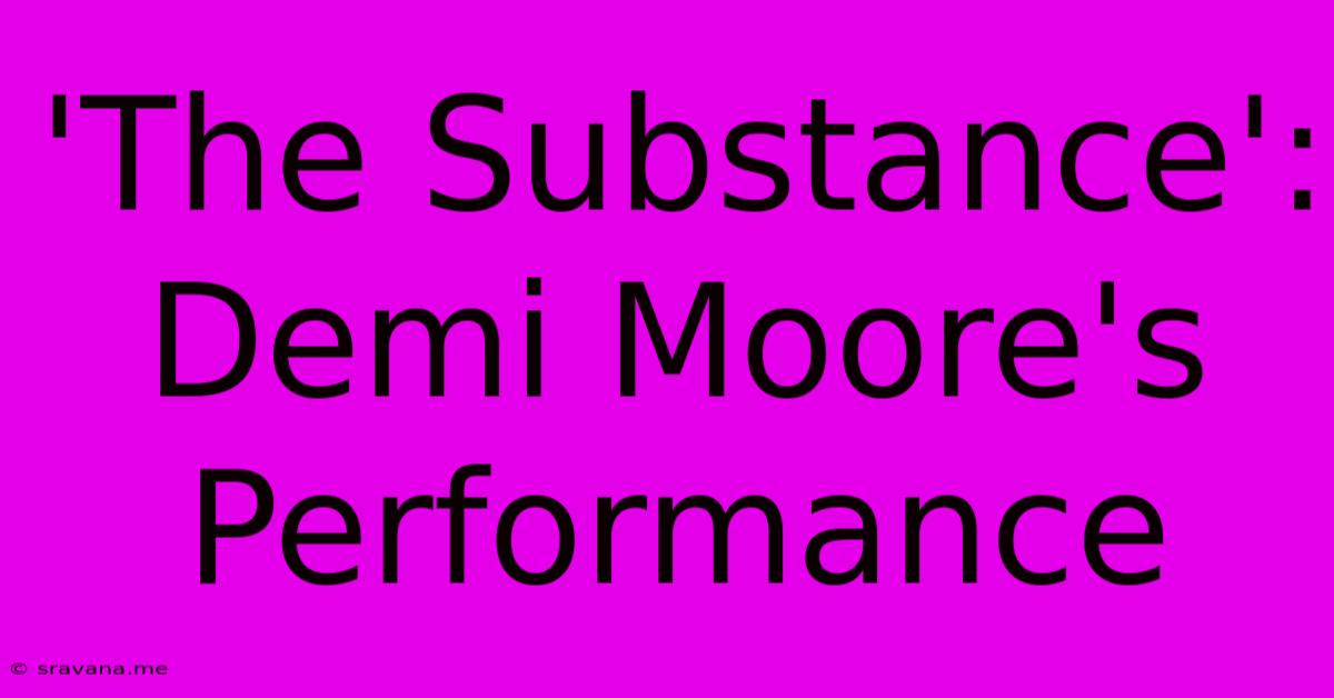 'The Substance': Demi Moore's Performance