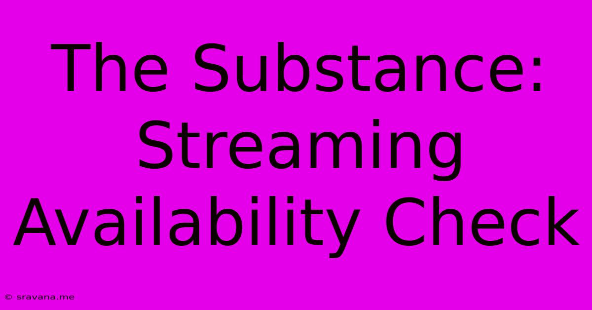 The Substance: Streaming Availability Check