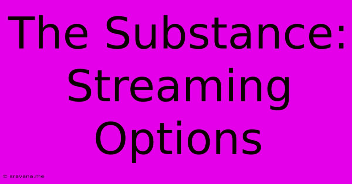 The Substance: Streaming Options