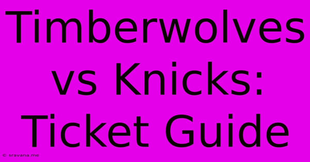 Timberwolves Vs Knicks: Ticket Guide