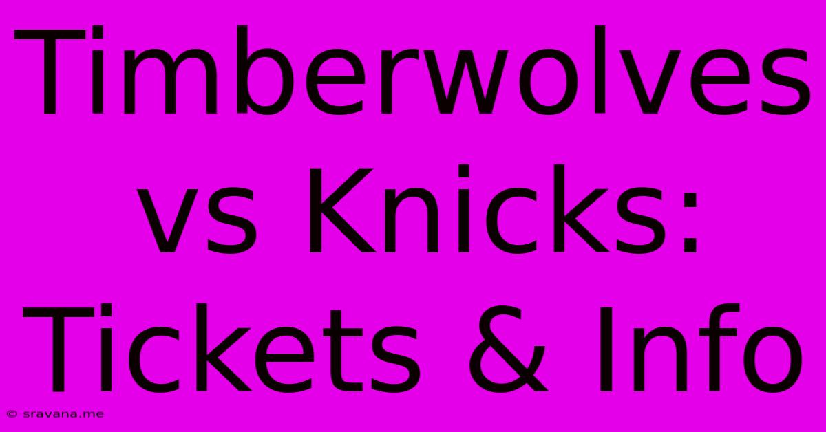 Timberwolves Vs Knicks: Tickets & Info