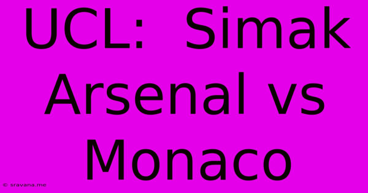 UCL:  Simak Arsenal Vs Monaco