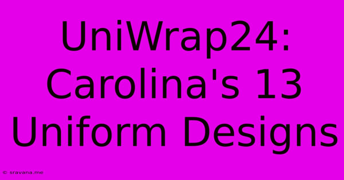 UniWrap24: Carolina's 13 Uniform Designs