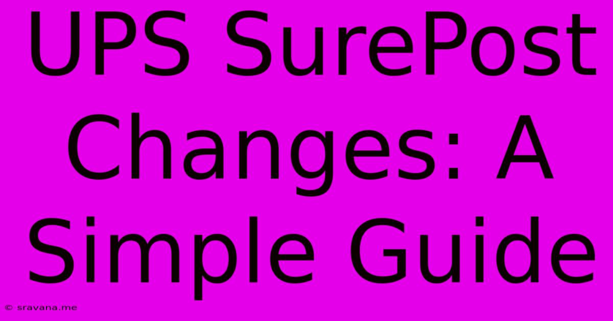 UPS SurePost Changes: A Simple Guide