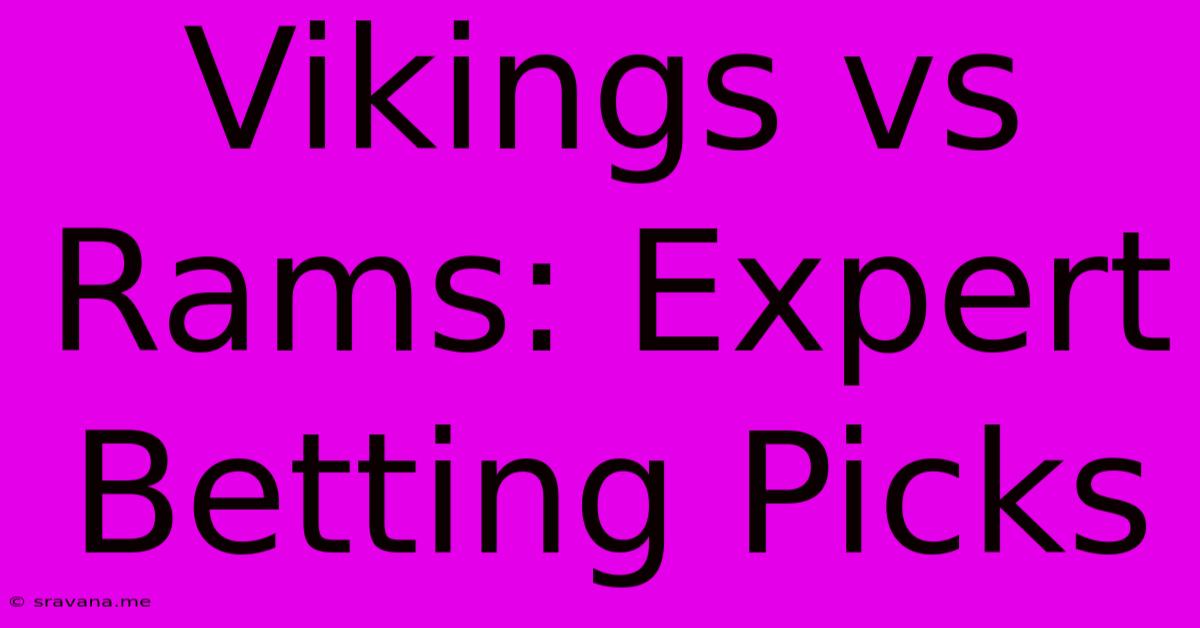 Vikings Vs Rams: Expert Betting Picks