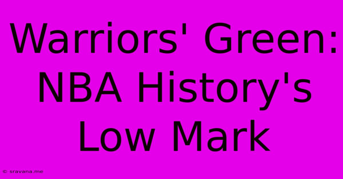 Warriors' Green:  NBA History's Low Mark