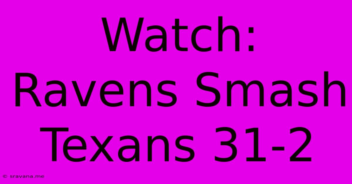 Watch: Ravens Smash Texans 31-2