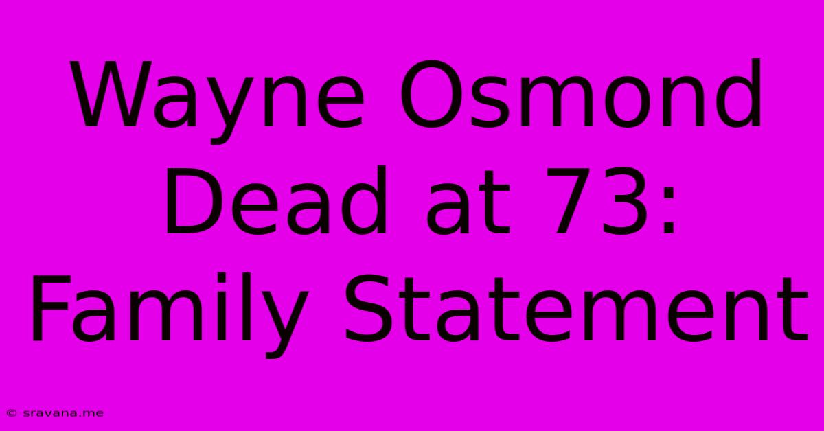 Wayne Osmond Dead At 73: Family Statement