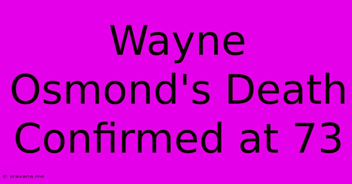 Wayne Osmond's Death Confirmed At 73