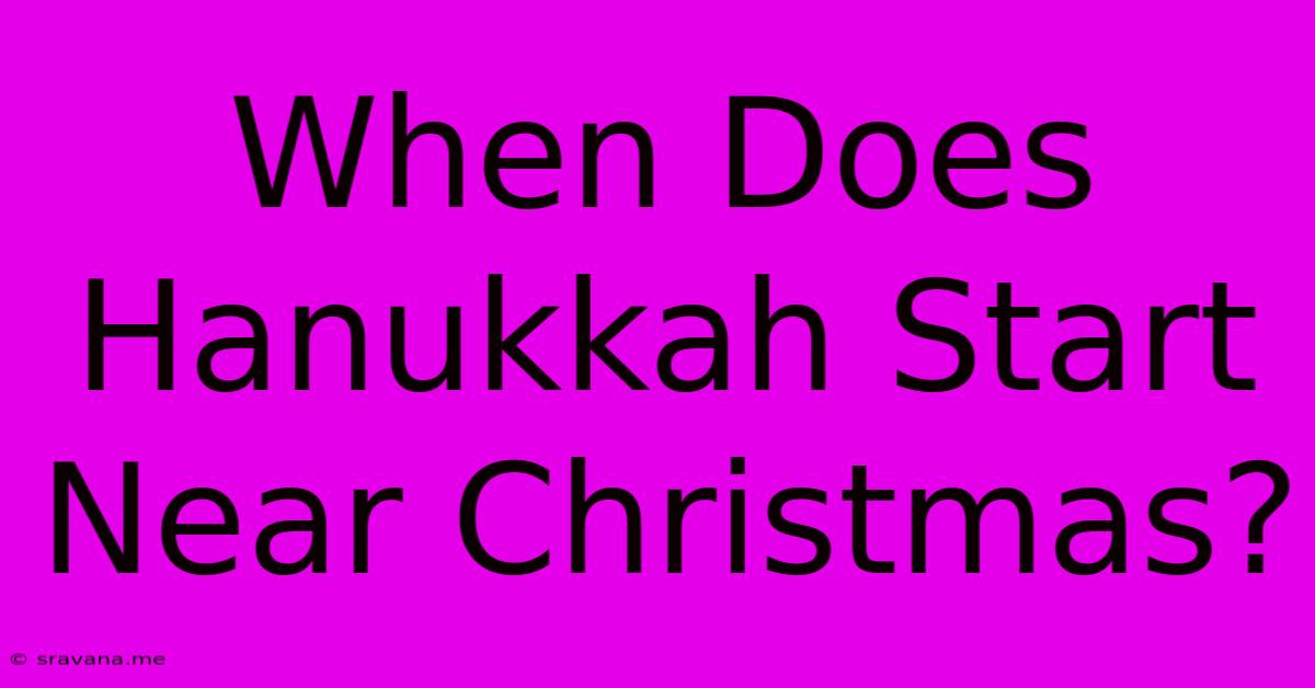 When Does Hanukkah Start Near Christmas?