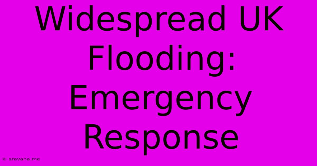 Widespread UK Flooding: Emergency Response