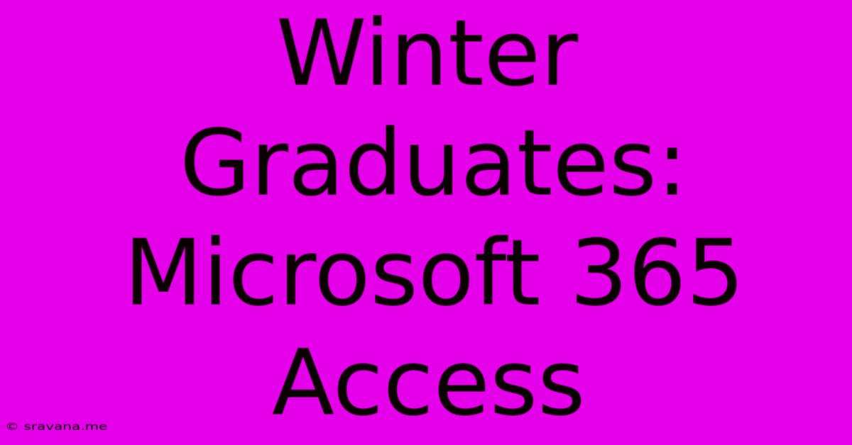 Winter Graduates:  Microsoft 365 Access