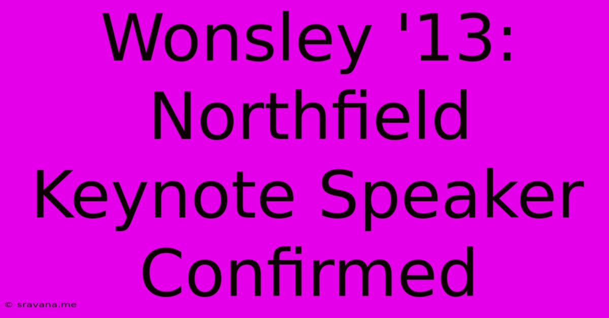 Wonsley '13: Northfield Keynote Speaker Confirmed