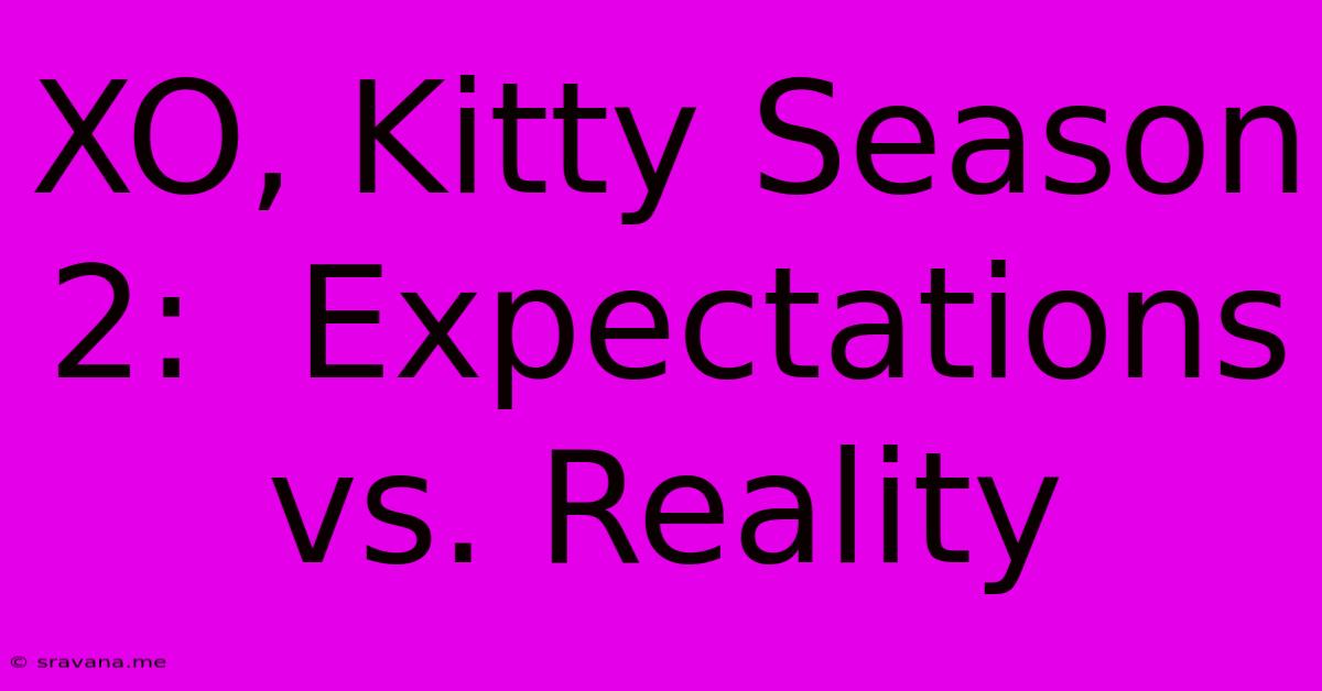 XO, Kitty Season 2:  Expectations Vs. Reality